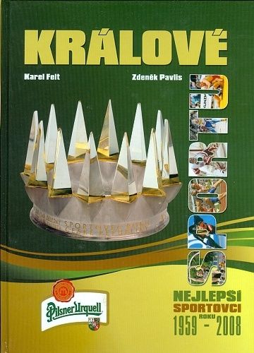 Kralove sportu  Nejlepsi aportovci roku 1959  2008 - Felt Karel Pavlis Zdenek | antikvariat - detail knihy