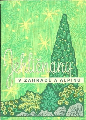 Jehlicnany v zahrade a alpinu | antikvariat - detail knihy