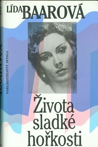 Zivota sladke horkosti - Baarova Lida | antikvariat - detail knihy