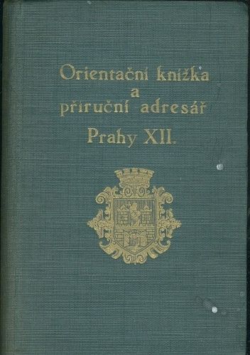Orientacni knizka a prirucni adresar Prahy XII - Zahradnicky Frantisek  sestavil | antikvariat - detail knihy