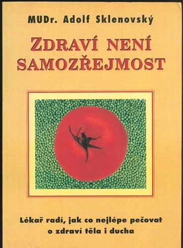 Zdravi neni samozrejmost - Sklenovsky Adolf MUDr | antikvariat - detail knihy