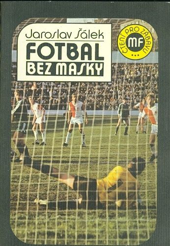Fotbal bez masky - Salek Jaroslav | antikvariat - detail knihy