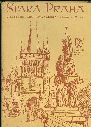 Stara Praha v leptech Jaroslava Skrbka - Novotny Antonin | antikvariat - detail knihy