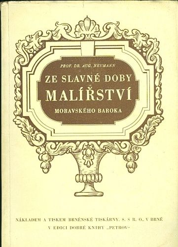 Ze slavne doby malirstvi moravskeho baroka - Neumann Aug | antikvariat - detail knihy