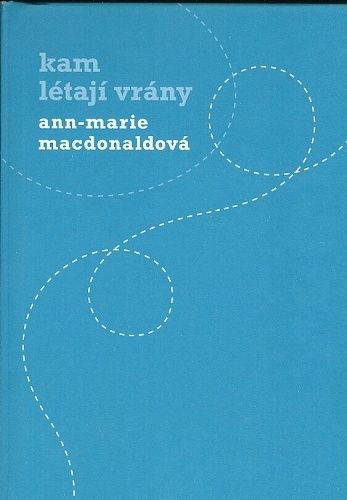 Kam letaji vrany - MacDonaldova Ann  Marie | antikvariat - detail knihy