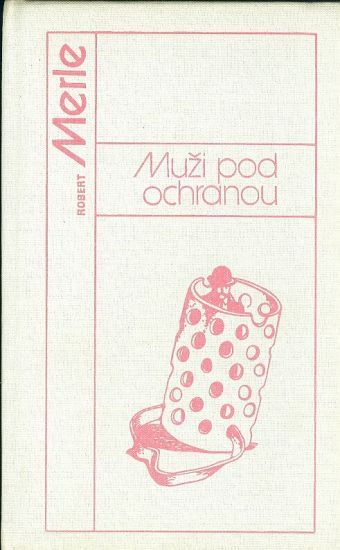 Muzi pod ochranou - Merle Robert | antikvariat - detail knihy
