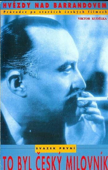 To byl cesky milovnik  Hvezdy nad Barrandovem - Kudelka Viktor | antikvariat - detail knihy
