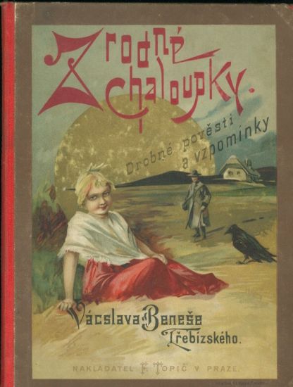 Z rodne chaloupky  Drobne povesti a vzpominky - Trebizsky Vaclav Benes | antikvariat - detail knihy