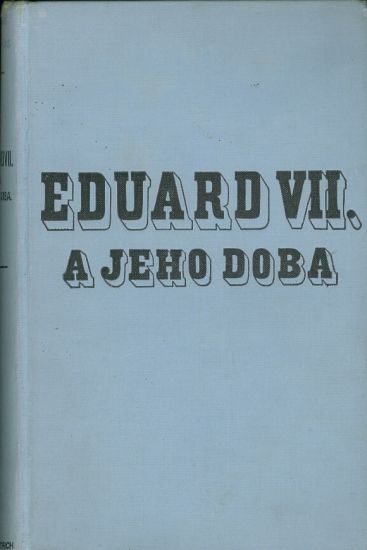 Eduard VII a jeho doba - Maurois Andre | antikvariat - detail knihy
