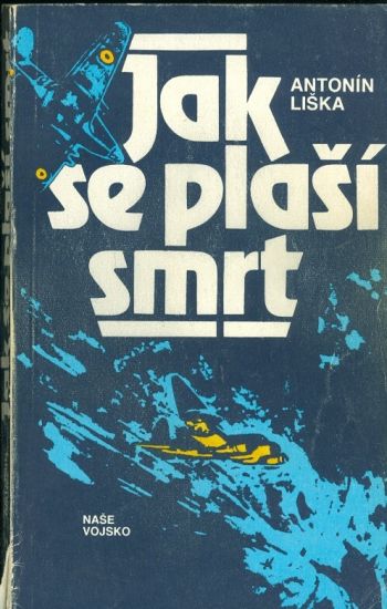 Jak se plasi smrt - Liska Antonin | antikvariat - detail knihy