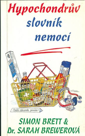 Hypochondruv slovnik nemoci - Brett Simon Brewerova Sarah Dr | antikvariat - detail knihy