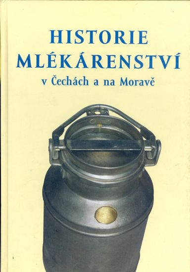 Historie mlekarenstvi v Cechach a na Morave | antikvariat - detail knihy