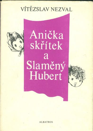 Anicka skritek a Slameny Hubert - Nezval Vitezslav | antikvariat - detail knihy