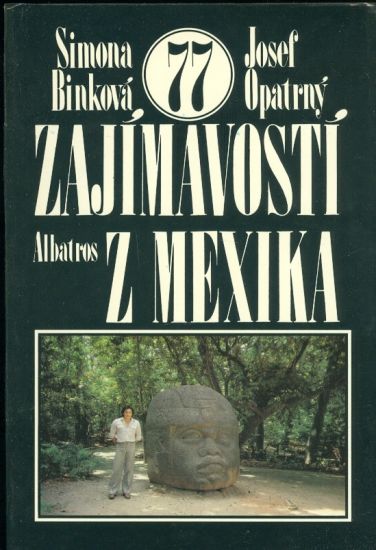 Zajimavosti z Mexika - Binkova Simona Opatrny Josef | antikvariat - detail knihy