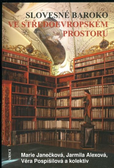Slovesne baroko ve stredoevropskem prostoru - Janeckova M Alexova J Pospisilova V a kol | antikvariat - detail knihy