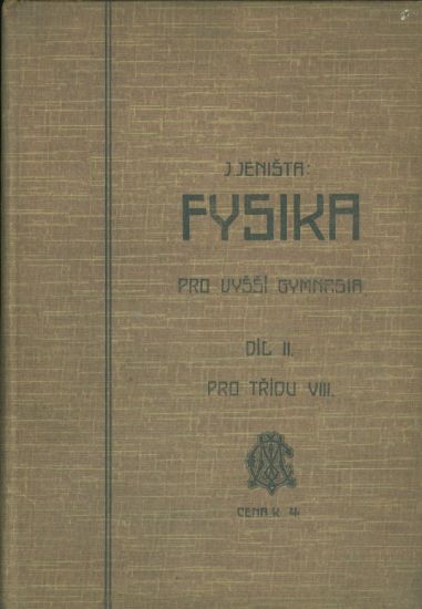 Fysika pro vyssi gymnasia dil II - Jenista Jar Dr | antikvariat - detail knihy
