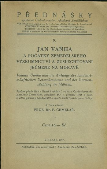 Jan Vanha a pocatky zemedelskeho vyzkumnictvi a zuslechtovani jecmene na Morave  soubor prednasek - Chmelar F Dr  upravil | antikvariat - detail knihy
