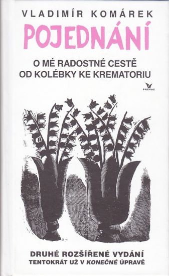 Pojednani o me radostne ceste od kolebky ke krematoriu - Komarek Vladimir | antikvariat - detail knihy