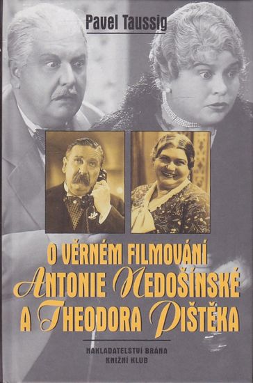 O vernem filmovani Antonie Nedosinske a Theodora Pisteka - Taussig Pavel | antikvariat - detail knihy