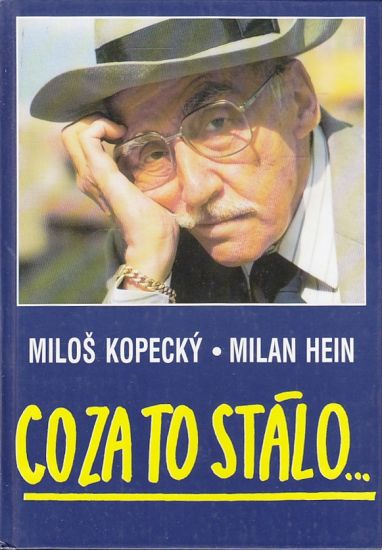 Co za to stalo - Kopecky Milos Hein Milan | antikvariat - detail knihy