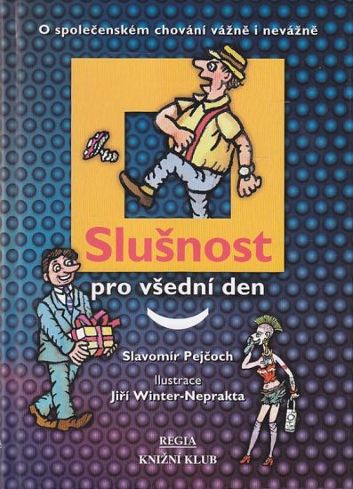 Slusnost pro vsedni den - Pejcoch Slavomir | antikvariat - detail knihy