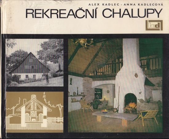 Rekreacni chalupy - Kadlec Alex Kadlecova Anna | antikvariat - detail knihy