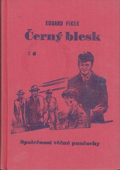 Cerny blesk 2dil  Spolecnost vecne puncochy - Fiker Eduard | antikvariat - detail knihy