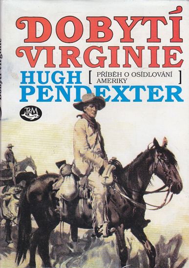 Dobyti Virginie - Pendexter Hugh | antikvariat - detail knihy
