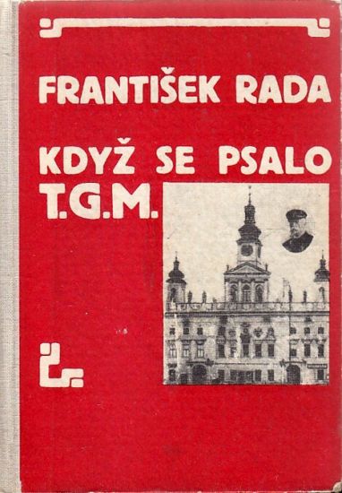 Kdyz se psalo TGM - Rada Frantisek | antikvariat - detail knihy
