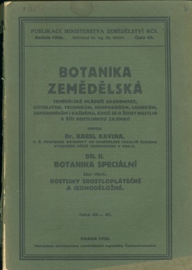 Botanika zemedelska II dil  Botanika specialni cast III  Rostliny strostloplatecne a jednodelozne - Kavina Karel Dr | antikvariat - detail knihy