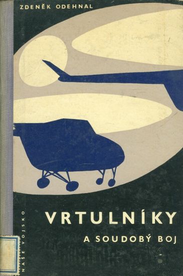 Vrtulniky a soudoby boj - Odehnal Zdenek | antikvariat - detail knihy