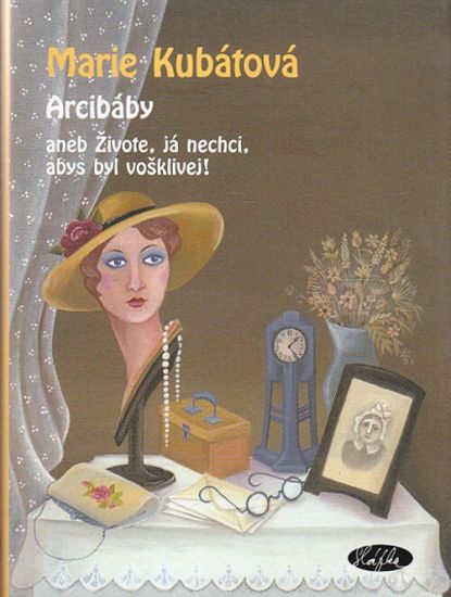 Arcibaby aneb Zivote ja nechci abys byl vosklivej - Kubatova Marie | antikvariat - detail knihy