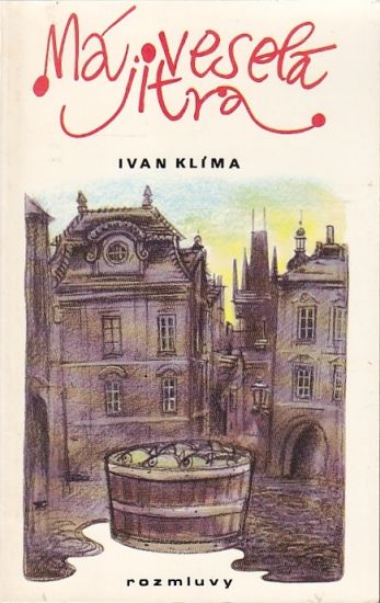 Ma vesela jitra - Klima Ivan | antikvariat - detail knihy