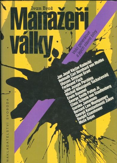 Manazeri valky  Velci generalove a jejich slavne bitvy - Broz Ivan | antikvariat - detail knihy