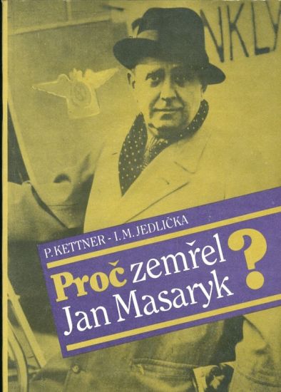 Proc zemrel Jan Masaryk - Kettner P  Jedlicka I M | antikvariat - detail knihy