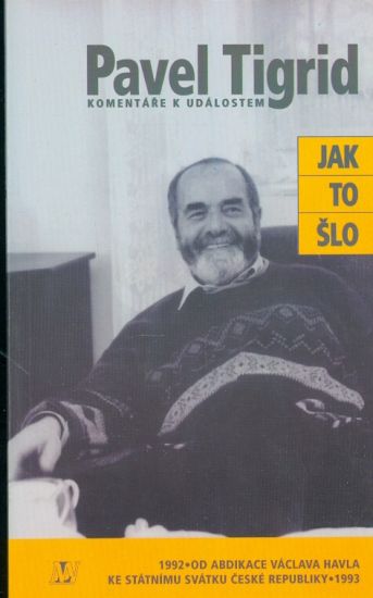 Jak to slo  Komentare k udalostem - Pavel Tigrid | antikvariat - detail knihy