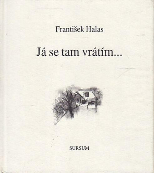 Ja se tam vratim - Halas Frantisek | antikvariat - detail knihy