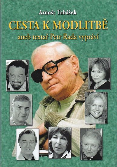 Cesta k modlitbe aneb textar Petr Rada vypravi - Tabasek Arnost | antikvariat - detail knihy