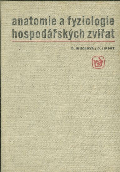 Anatomie a fyziogie hospodarskych zvirat - Miholova Blanka Lipsky Dusan | antikvariat - detail knihy