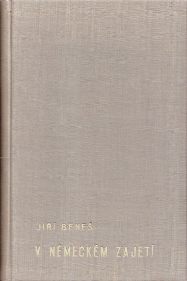 V nemeckem zajeti - Benes Jiri | antikvariat - detail knihy