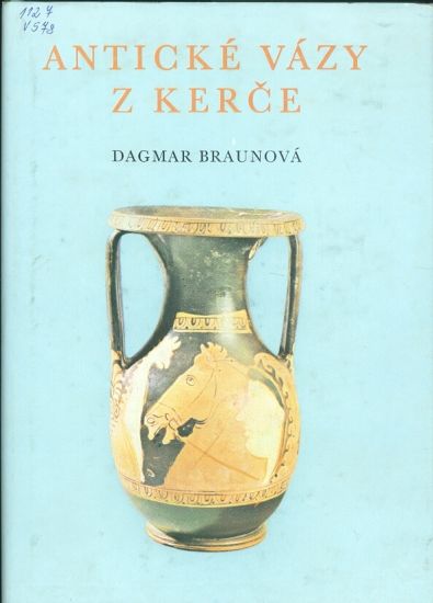 Anticke vazy z Kerce - Braunova Dagmar | antikvariat - detail knihy