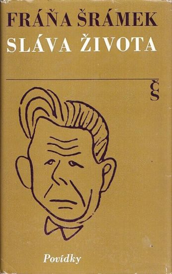 Slava zivota - Sramek Frana | antikvariat - detail knihy