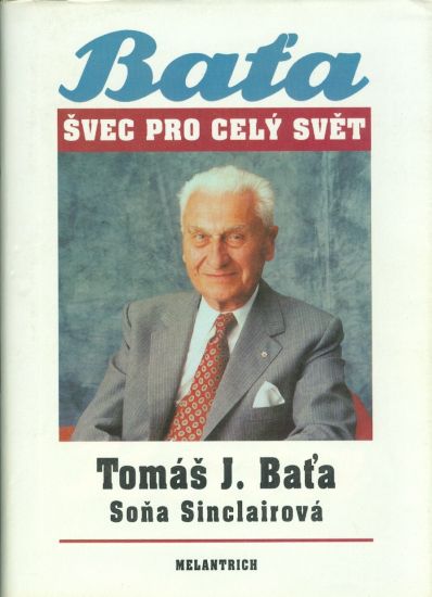 Bata  Svec pro cely svet - Bata Tomas J  Siclairova Sona | antikvariat - detail knihy