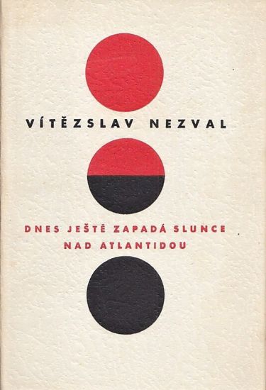 Dnes jeste zapada slunce nad Atlantidou  Hra o peti obrazech - Nezval Vitezslav | antikvariat - detail knihy