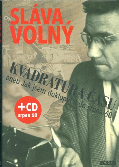 Kvadratura casu aneb Jak jsem doklopytal do srpna 68 - Volny Slava | antikvariat - detail knihy