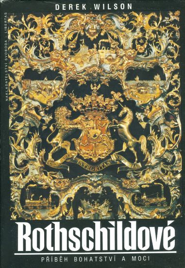 Rothschildove  pribeh bohatstvi a moci - Wilson Derek | antikvariat - detail knihy
