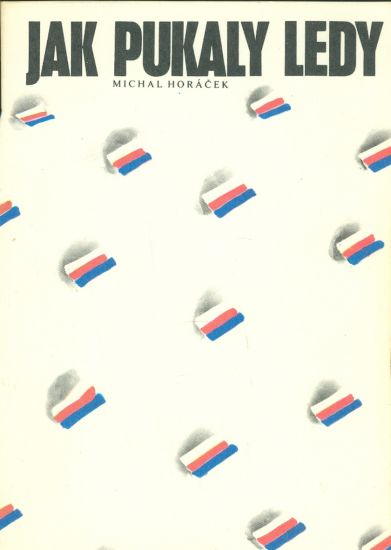 Jak pukaly ledy - Horacek Michal | antikvariat - detail knihy