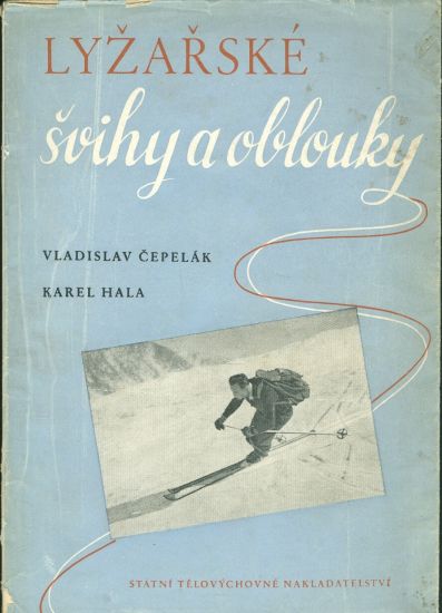 Lyzarske svihy a oblouky - Cepelak Vladislav  Hala Karel | antikvariat - detail knihy