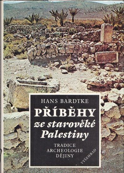 Pribehy ze staroveke Palestiny  tradice archeologie dejiny - Bardtke Hans | antikvariat - detail knihy