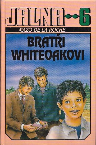 Jalna 6  Bratri Whiteoakovi - De la Roche Mazo | antikvariat - detail knihy